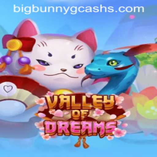 Exploring the Magical World of ValleyofDreams and the Intriguing Journey to BigBunny GCash